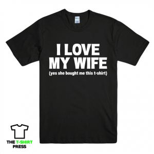 Infinite Love מתנות לבישות I LOVE MY WIFE FUNNY PRINTED MENS T SHIRT HUSBAND DAD GIFT IDEA NOVELTY WEDDING 
